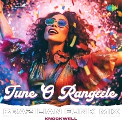 Tune O Rangeele (Brazilian Funk Mix) Knockwell