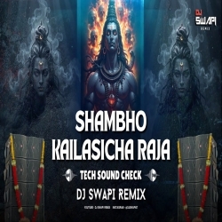 Shambho Kailasicha Raja (Tech Sound Check) Dj Swapi Remix